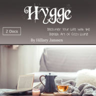 Hygge: Declutter Your Life with the Danish Art of Cozy Living