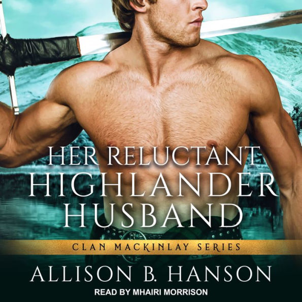 Her Reluctant Highlander Husband