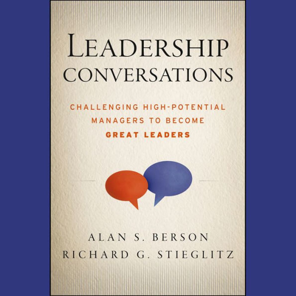 Leadership Conversations: Challenging High Potential Managers to Become Great Leaders