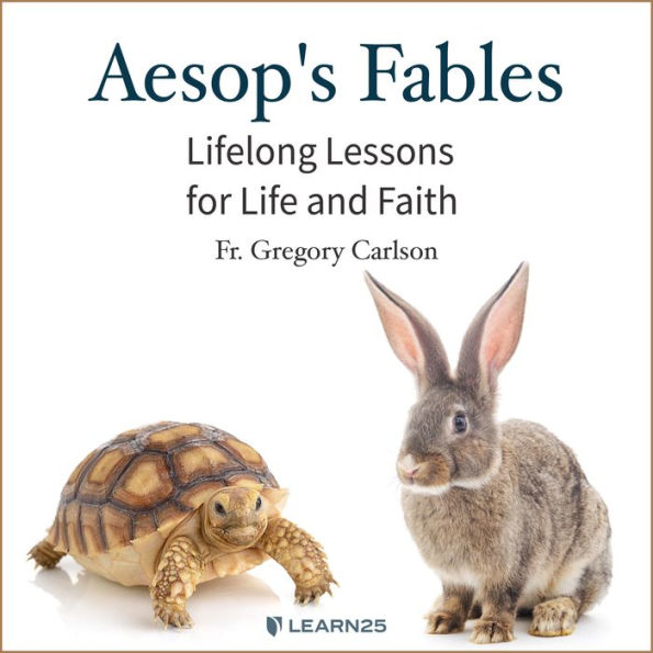 Aesop's Fables: Lifelong Lessons for Life & Faith: Understanding the Gospel with Aesop's Fables