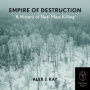 Empire of Destruction: A History of Nazi Mass Killing