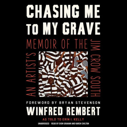 Chasing Me to My Grave: An Artist's Memoir of the Jim Crow South