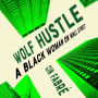 Wolf Hustle: A Black Woman on Wall Street