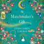 The Matchmaker's Gift: A Novel