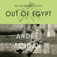 Out of Egypt: A Memoir