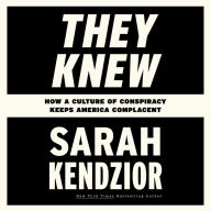 They Knew: How a Culture of Conspiracy Keeps America Complacent