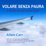 Volare senza paura è facile se sai come farlo