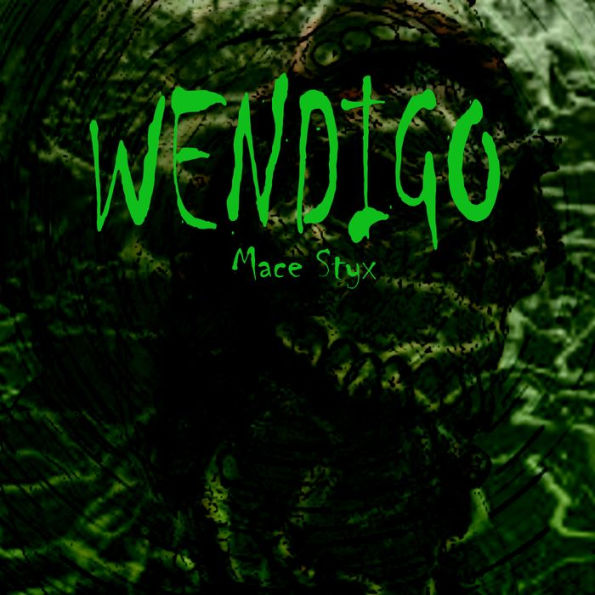 Barnes & Noble Wendigo Canada's Legendary Demon of Greed and Weakness