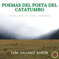 Poemas del Poeta del Catatumbo: Ivállri y sus Versos