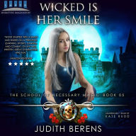 Wicked Is Her Smile: An Urban Fantasy Action Adventure