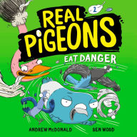 Real Pigeons Eat Danger (Real Pigeons Series #2)