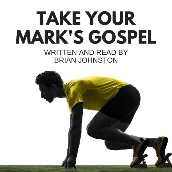 Take Your Mark's Gospel