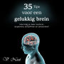 35 Tips voor een gelukkig brein: Hoe krijg je meer oxytocin, dopamine, endorfinen en serotonine?