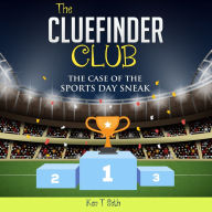 Mysteries for kids: The CLUE FINDER CLUB : THE CASE OF SPORTS DAY SNEAK