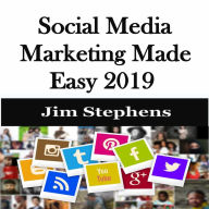 ¿Social Media Marketing Made Easy 2019