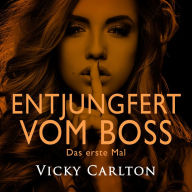 Entjungfert vom Boss. Das erste Mal: Erotisches Hörbuch