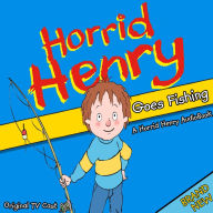 Horrid Henry Goes Fishing