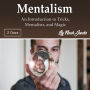 Mentalism: An Introduction to Tricks, Mentalists, and Magic