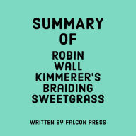 Summary of Robin Wall Kimmerer's Braiding Sweetgrass