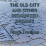 Old City and Other Recounted Dreams, The (Audiobook)