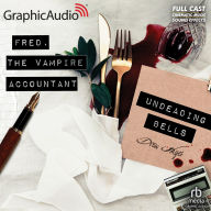 Undeading Bells: Fred, the Vampire Accountant 6: Dramatized Adaptation