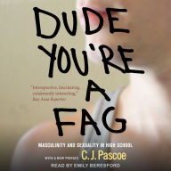 Dude, You're a Fag: Masculinity and Sexuality in High School