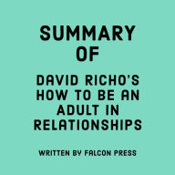 Summary of David Richo's How to be an Adult in Relationships