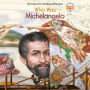 Who Was Michelangelo?