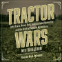 Tractor Wars: John Deere, Henry Ford, International Harvester, and the Birth of Modern Agriculture