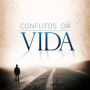 Conflitos da Vida (Abridged)