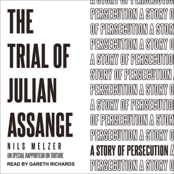 The Trial of Julian Assange: A Story of Persecution