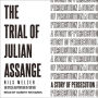 The Trial of Julian Assange: A Story of Persecution