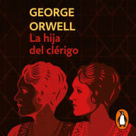 La hija del clérigo (edición definitiva avalada por The Orwell Estate)