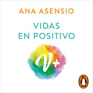 Vidas en positivo: Actitud · Emociones · Valores · Neurociecia