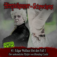 Folge 41: Edgar Wallace löst den Fall 1 - Der unheimliche Pfeifer von Blending Castle