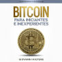 Bitcoin para iniciantes e inexperientes: Criptomoedas e Blockchain