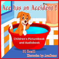 Ace Has an Accident!: Children's Picturebook and Audiobook