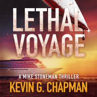 Lethal Voyage: Mike Stoneman Thriller #3