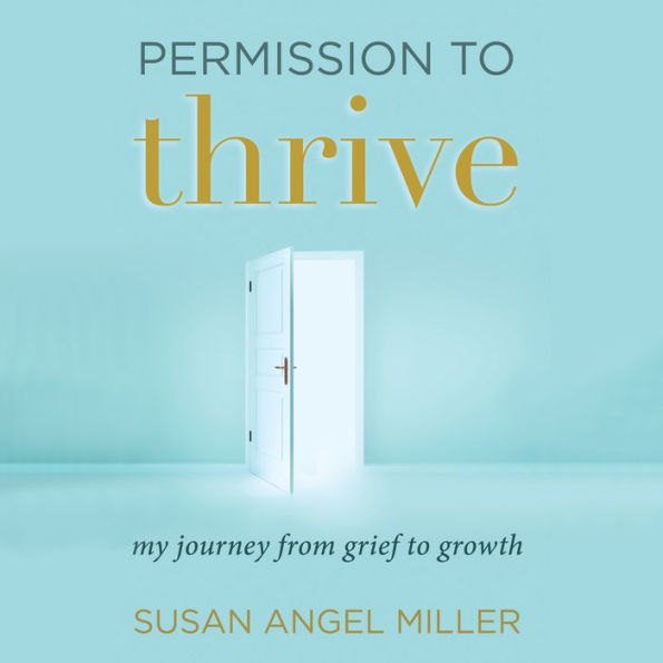 Permission to Thrive: My Journey from Grief to Growth