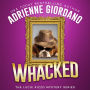 Whacked: A Fun Mystery with Mobsters, Murder, and Mayhem.