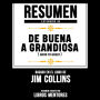 Resumen Extendido: Buena A Grandiosa (Good To Great) - Basado En El Libro De Jim Collins (Abridged)