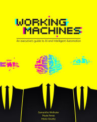 Working Machines: An executive's guide to AI and Intelligent Automation
