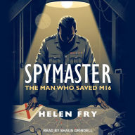 Spymaster: The Man Who Saved MI6