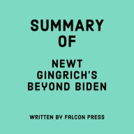 Summary of Newt Gingrich's Beyond Biden