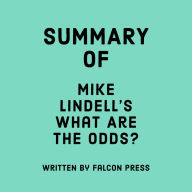Summary of Mike Lindell's What Are the Odds?