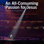 An All-Consuming Passion for Jesus: Appeals to the Rising Generation