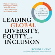 Leading Global Diversity, Equity, and Inclusion: A Guide for Systemic Change in Multinational Organizations