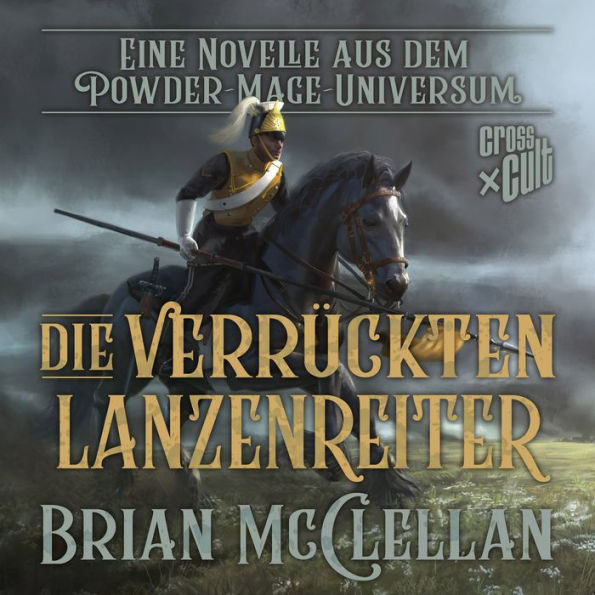 Eine Novelle aus dem Powder-Mage-Universum: Die verrückten Lanzenreiter