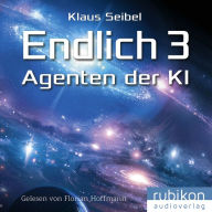 Endlich 3 - Agenten der KI