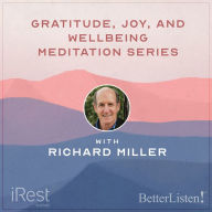 Nourishing Gratitude, Joy, and Well-Being with iRest Meditation with Richard Miller